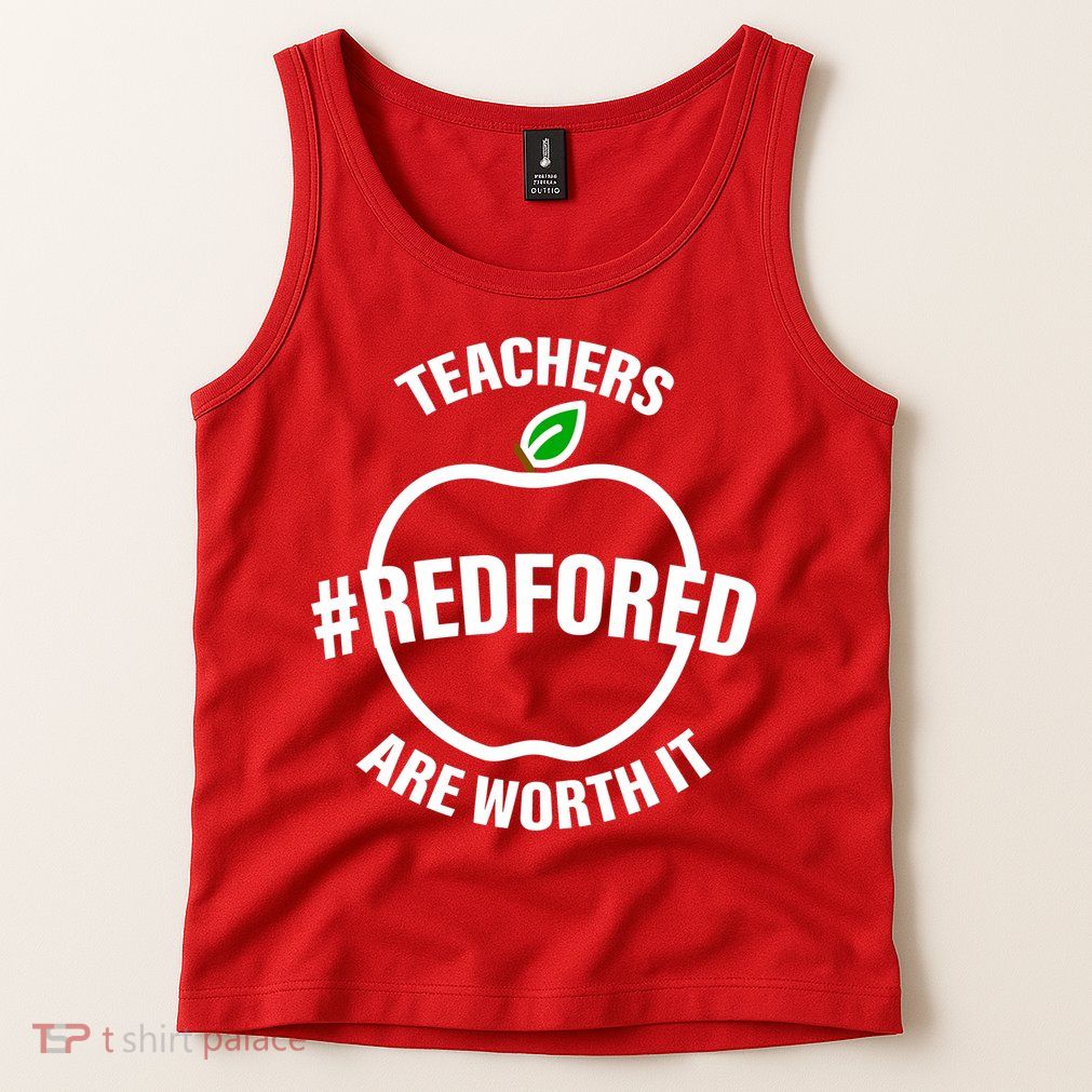 Red For Ed Teachers Are Worth It Tank Top