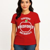 Red For Ed Teachers Are Worth It Womens T-Shirt