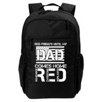 RED Friday Day Unitl My Dad Comes Home Backpack