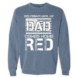 RED Friday Day Unitl My Dad Comes Home Garment-Dyed Sweatshirt