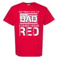 RED Friday Day Unitl My Dad Comes Home Garment-Dyed Heavyweight T-Shirt