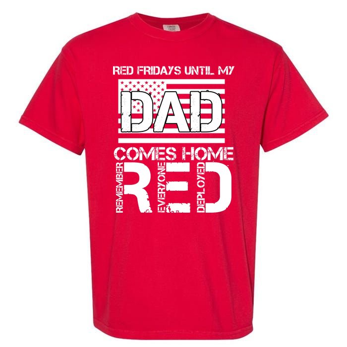 RED Friday Day Unitl My Dad Comes Home Garment-Dyed Heavyweight T-Shirt