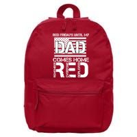 RED Friday Day Unitl My Dad Comes Home 16 in Basic Backpack