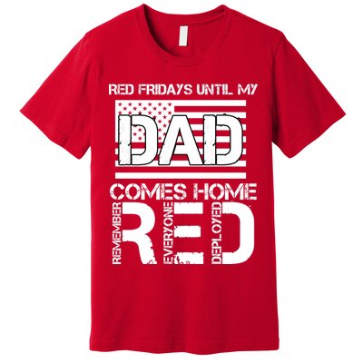 RED Friday Day Unitl My Dad Comes Home Premium T-Shirt
