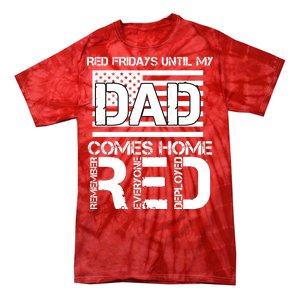 RED Friday Day Unitl My Dad Comes Home Tie-Dye T-Shirt