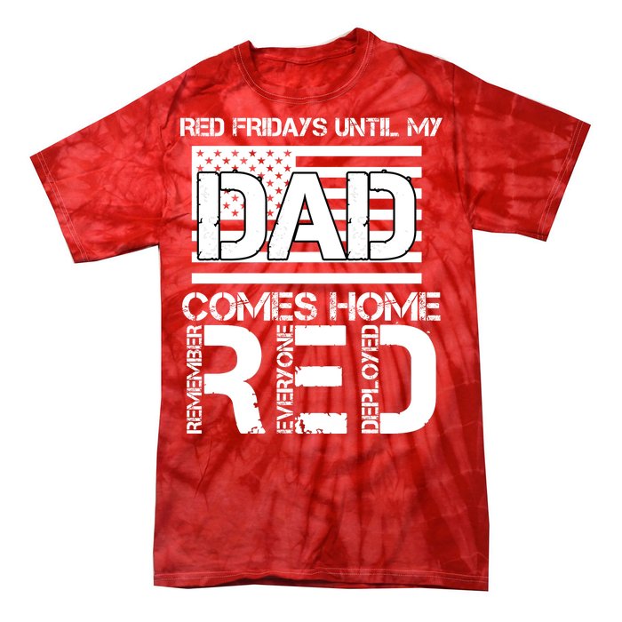 RED Friday Day Unitl My Dad Comes Home Tie-Dye T-Shirt