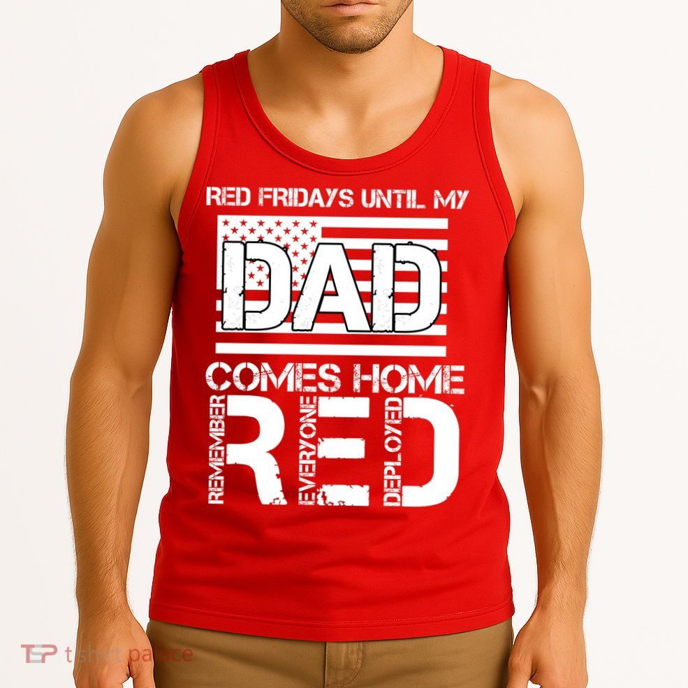 RED Friday Day Unitl My Dad Comes Home Tank Top