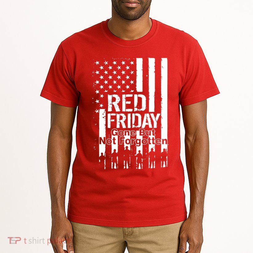 Red Friday Gone But Not Forgotten Tall T-Shirt