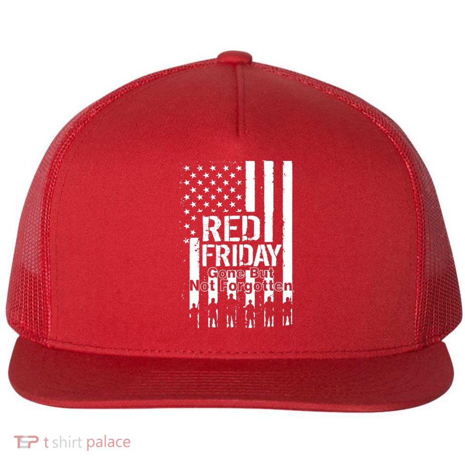 Red Friday Gone But Not Forgotten Flat Bill Trucker Hat