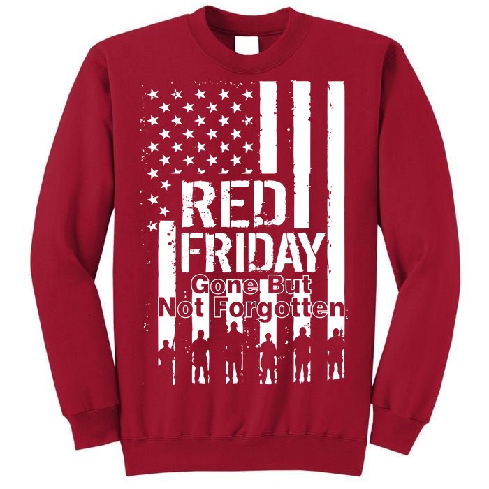 Red Friday Gone But Not Forgotten Tall Sweatshirt