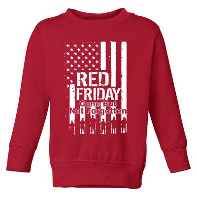 Red Friday Gone But Not Forgotten Toddler Sweatshirt
