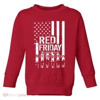 Red Friday Gone But Not Forgotten Toddler Sweatshirt