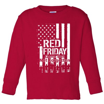 Red Friday Gone But Not Forgotten Toddler Long Sleeve Shirt