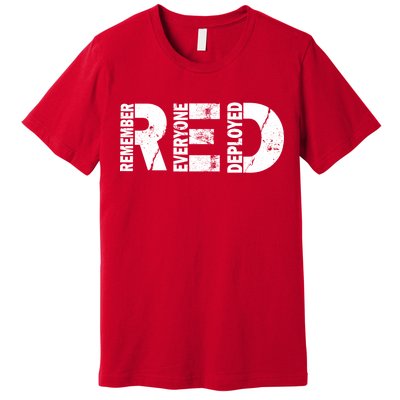 Red Friday Remember Everyone Deployed Premium T-Shirt