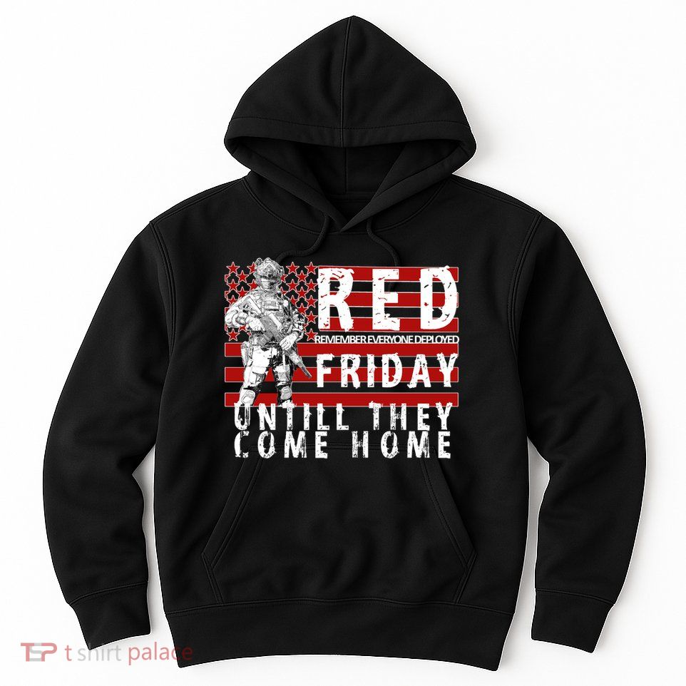 Red Friday Until They All Come Home Support Our Veterans Hoodie