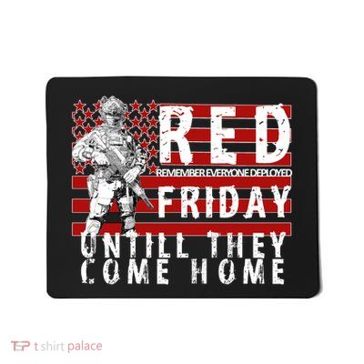 Red Friday Until They All Come Home Support Our Veterans Mousepad