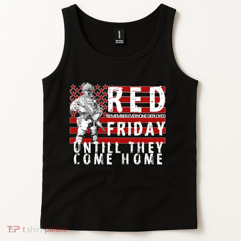 Red Friday Until They All Come Home Support Our Veterans Tank Top