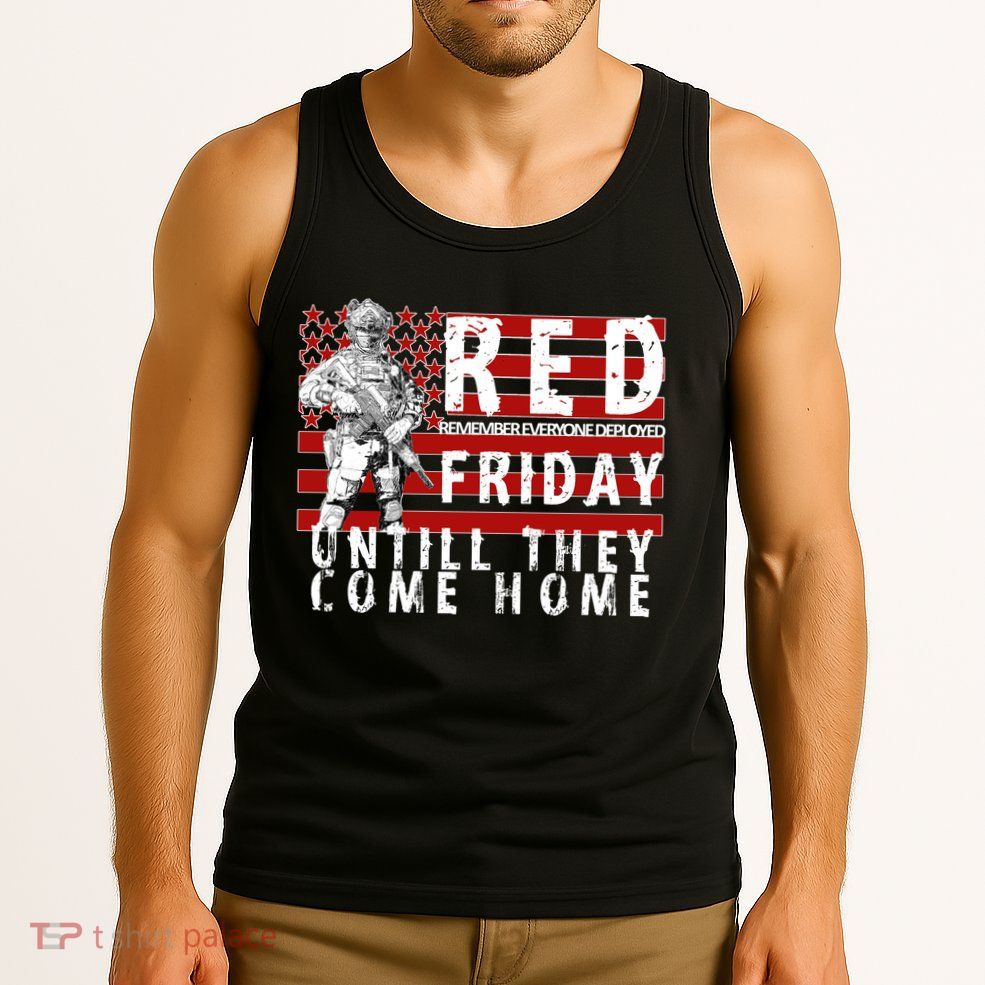 Red Friday Until They All Come Home Support Our Veterans Tank Top