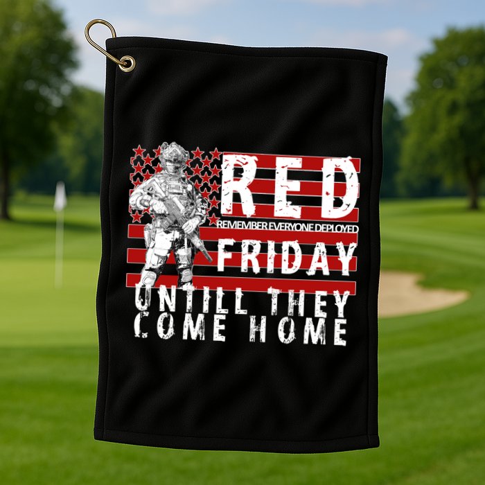 Red Friday Until They All Come Home Support Our Veterans Golf Towel