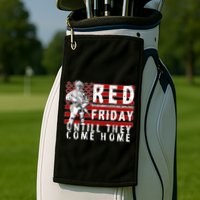 Red Friday Until They All Come Home Support Our Veterans Golf Towel