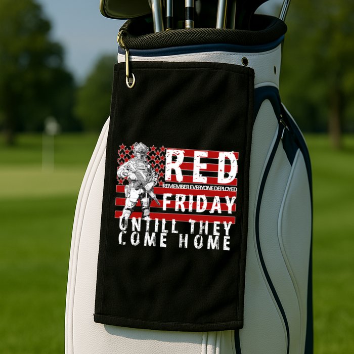 Red Friday Until They All Come Home Support Our Veterans Golf Towel