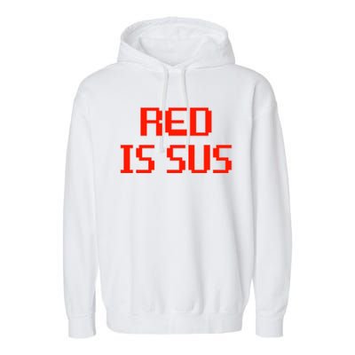 Red Is Sus Imposter Among Us Garment-Dyed Fleece Hoodie