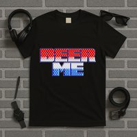 Red White And Blue Beer Me T-Shirt