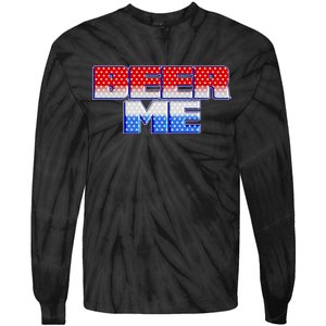 Red White And Blue Beer Me Tie-Dye Long Sleeve Shirt