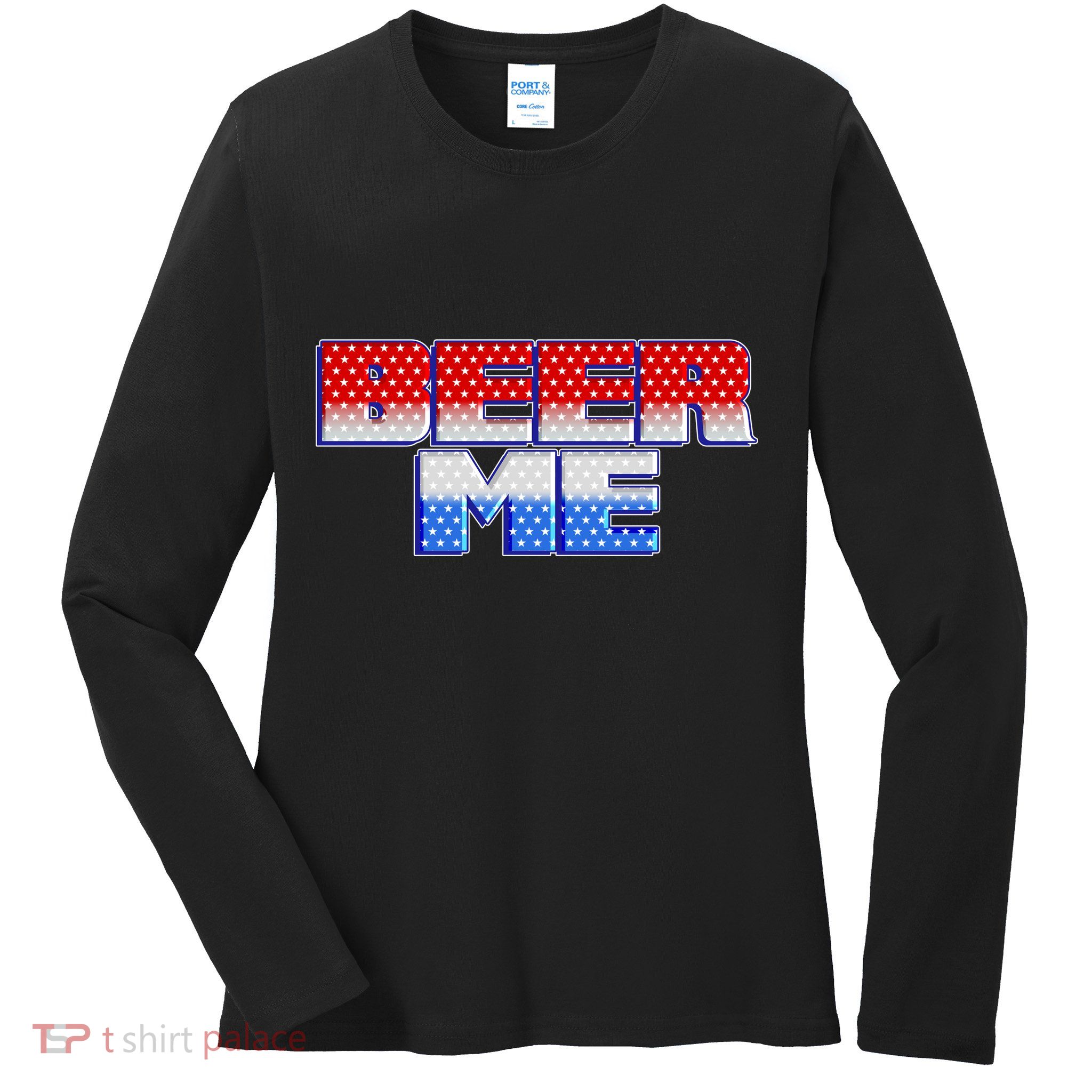 Red White And Blue Beer Me Ladies Long Sleeve Shirt