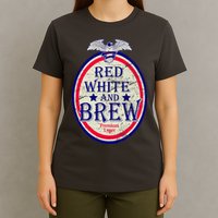 Red White And Brew Since 1776 T-Shirt