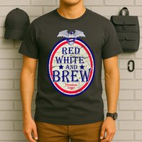 Red White And Brew Since 1776 T-Shirt