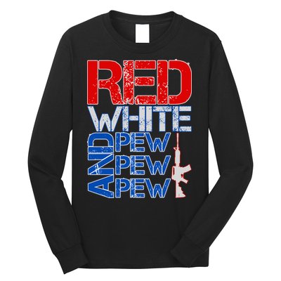 Red White And Pew Pew Pew USA Guns Long Sleeve Shirt