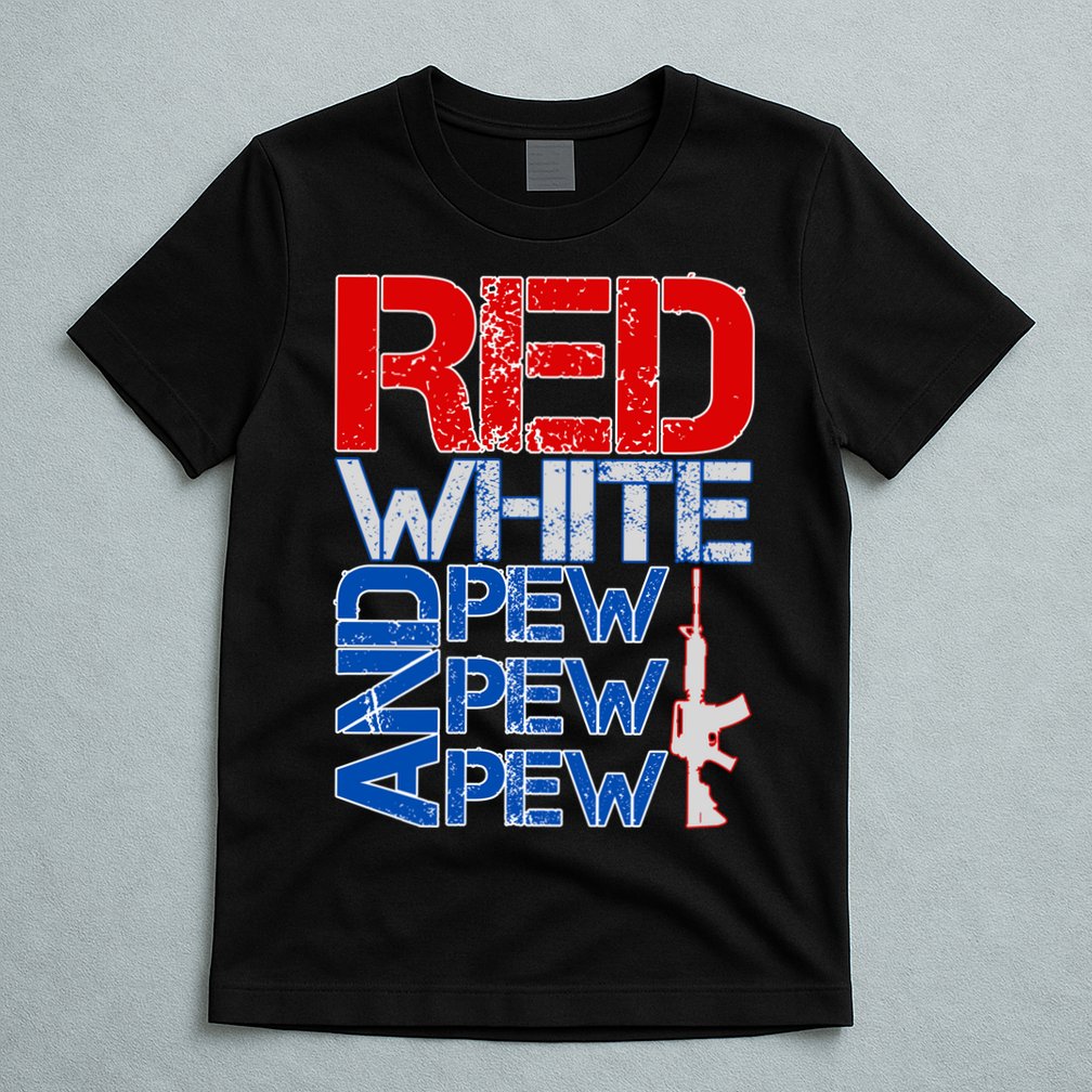 Red White And Pew Pew Pew USA Guns T-Shirt