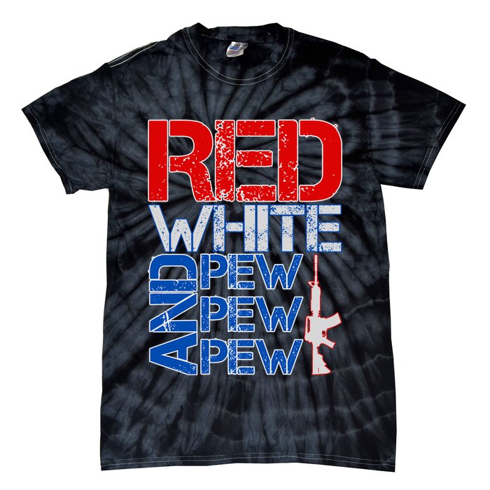 Red White And Pew Pew Pew USA Guns Tie-Dye T-Shirt