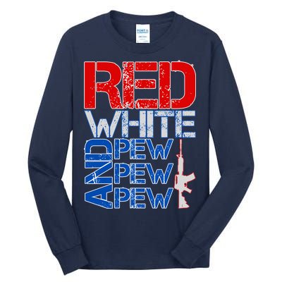 Red White And Pew Pew Pew USA Guns Tall Long Sleeve T-Shirt