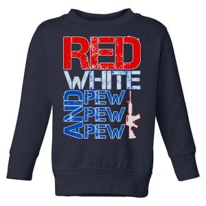 Red White And Pew Pew Pew USA Guns Toddler Sweatshirt