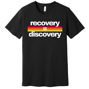 Recovery Equals Discovery Addiction Sobriety Premium T-Shirt