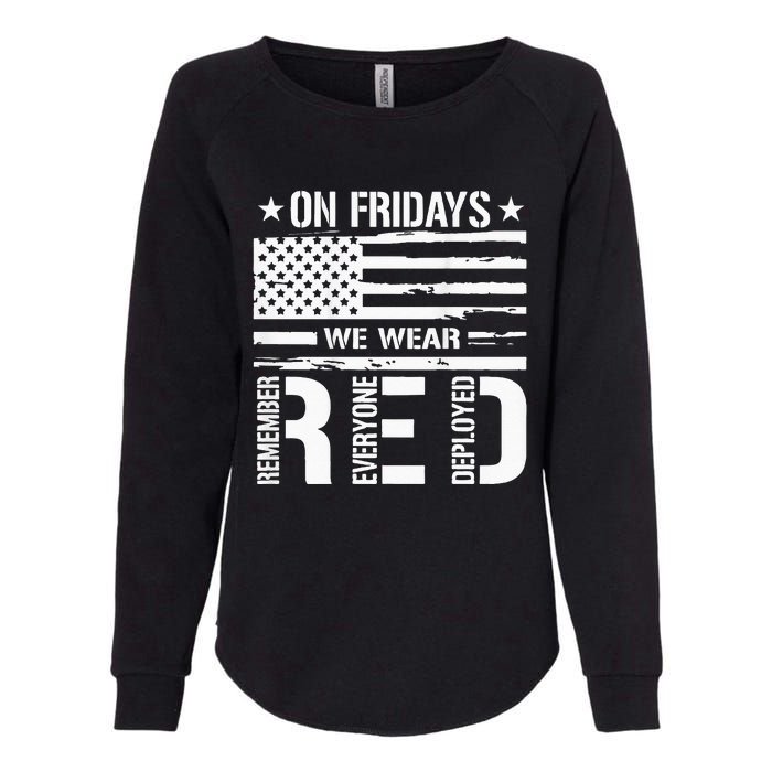 Remember Everyone Deployed On Friday We Wear Red Womens California Wash Sweatshirt