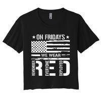 Remember Everyone Deployed On Friday We Wear Red Women's Crop Top Tee