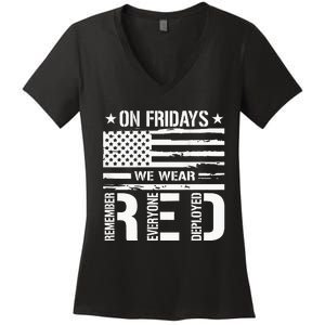 Remember Everyone Deployed On Friday We Wear Red Women's V-Neck T-Shirt