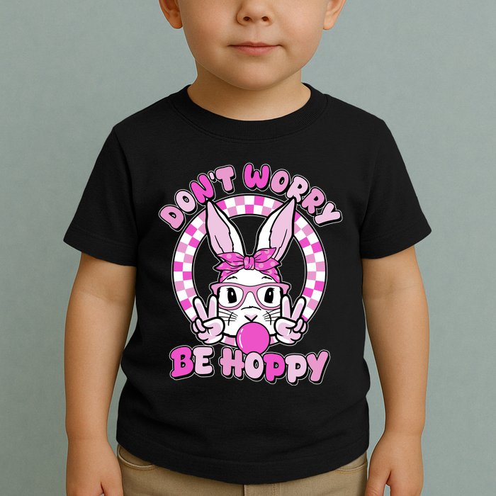 Retro Easter Dont Worry Be Hoppy Easter Bunny Rabbit Toddler T-Shirt