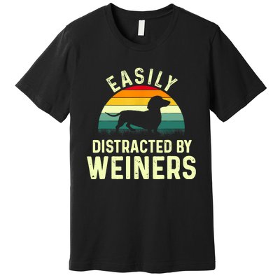 Retro Easily Distracted By Weiners Funny Dachshund Weiner Dog Gift Premium T-Shirt