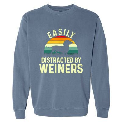 Retro Easily Distracted By Weiners Funny Dachshund Weiner Dog Gift Garment-Dyed Sweatshirt