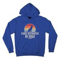 Retro Easily Distracted By Dogs Funny Dog Lover Gift Tall Hoodie