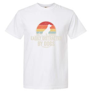 Retro Easily Distracted By Dogs Funny Dog Lover Gift Garment-Dyed Heavyweight T-Shirt