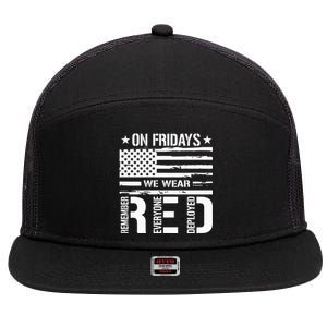 Remember Everyone Deployed On Friday We Wear Red 7 Panel Mesh Trucker Snapback Hat