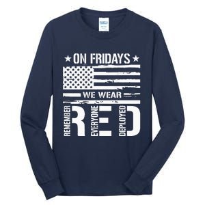 Remember Everyone Deployed On Friday We Wear Red Tall Long Sleeve T-Shirt