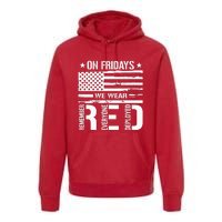 Remember Everyone Deployed On Friday We Wear Red Premium Hoodie