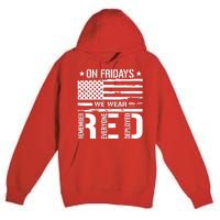 Remember Everyone Deployed On Friday We Wear Red Premium Pullover Hoodie