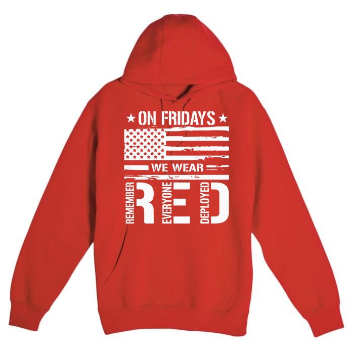 Remember Everyone Deployed On Friday We Wear Red Premium Pullover Hoodie